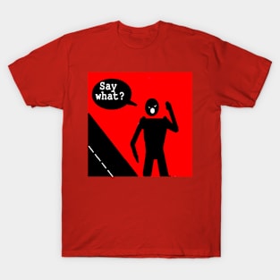 Say What illustration on Red Background T-Shirt